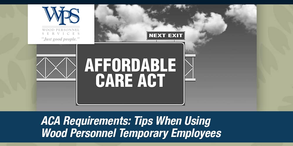 ACA-Requirements--Tips-When-Using-Wood-Personnel-Temporary-Employees