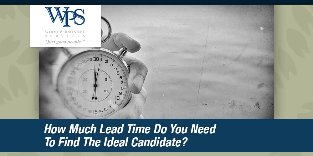 How-Much-Lead-Time-Do-You-Need-To-Find-The-Ideal-Candidate